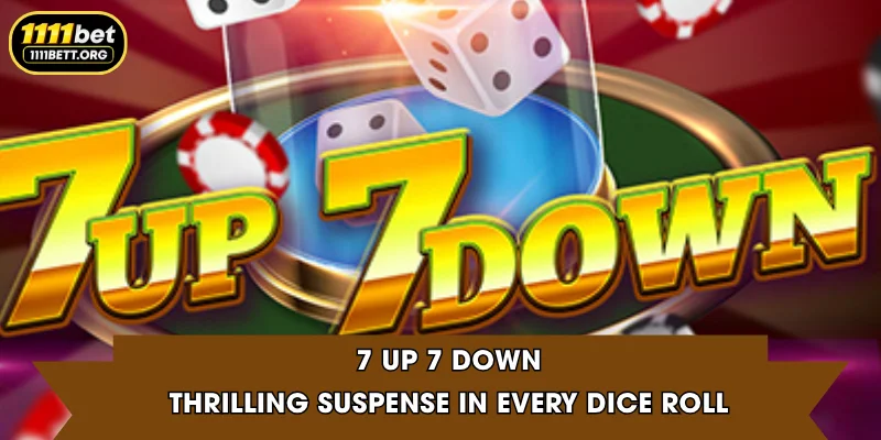 7 Up 7 Down - Thrilling Suspense in Every Dice Roll