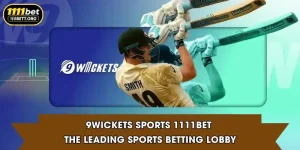 9Wickets Sports 1111Bet - The Leading Sports Betting Lobby