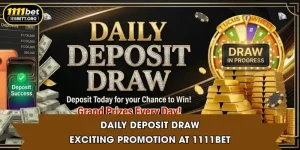 Daily Deposit Draw - Exciting Promotion At 1111Bet