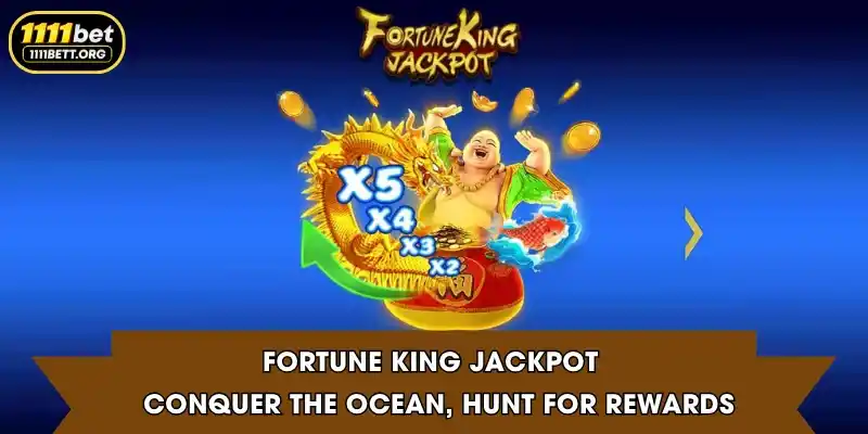 Fortune King Jackpot - Conquer The Ocean, Hunt For Rewards