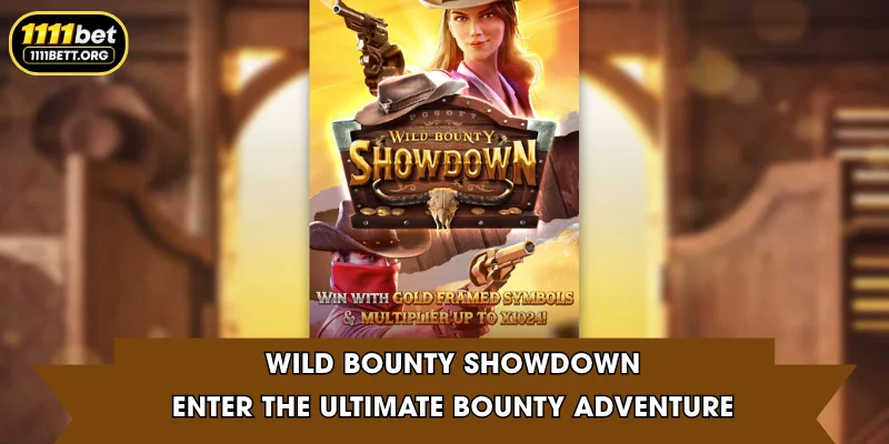 Wild Bounty Showdown | Enter the Ultimate Bounty Adventure